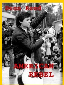 Dean Reed, American rebel Source: Bellaciao.org