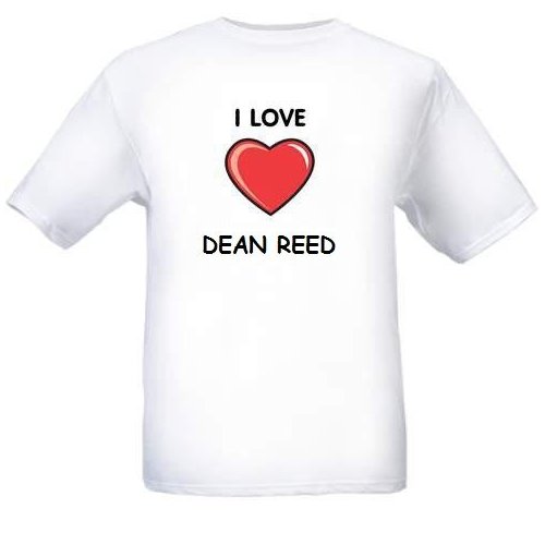 I Love Dean Reed T-shirt